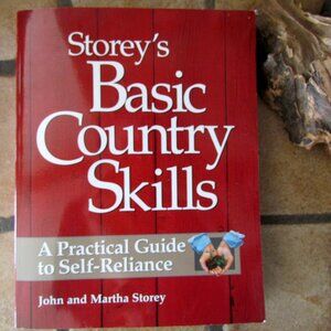 BASIC COUNTRY SKILLS, STOREY, A GUIDE to SELF-RELIANCE, FARMING, FOOD, REPAIR